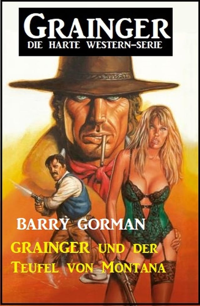 Portada de libro para Grainger und der Teufel von Montana: Grainger - die harte Western-Serie