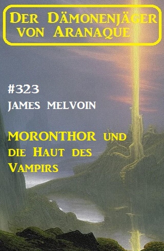 Kirjankansi teokselle Moronthor und die Haut des Vampirs: Der Dämonenjäger von Aranaque 323