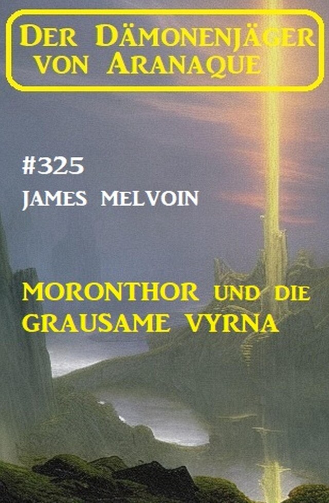 Portada de libro para Moronthor und die Grausame Vyrna: Der Dämonenjäger von Aranaque 325
