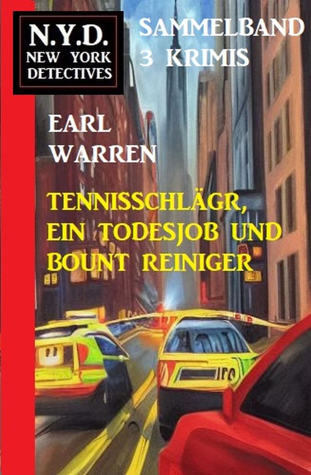 Book cover for Tennisschläger, ein Todesjob und Bount Reiniger: N.Y.D. New York Detectives Sammelband 3 Krimis