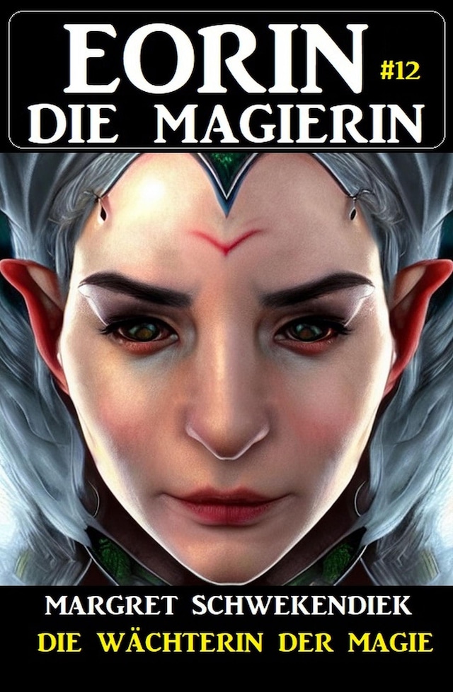 Kirjankansi teokselle Eorin die Magierin 12: Die Wächterin der Magie