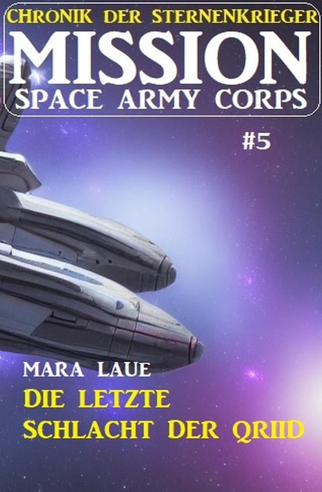 Book cover for ​Mission Space Army Corps 5: Die letzte Schlacht der Qriid