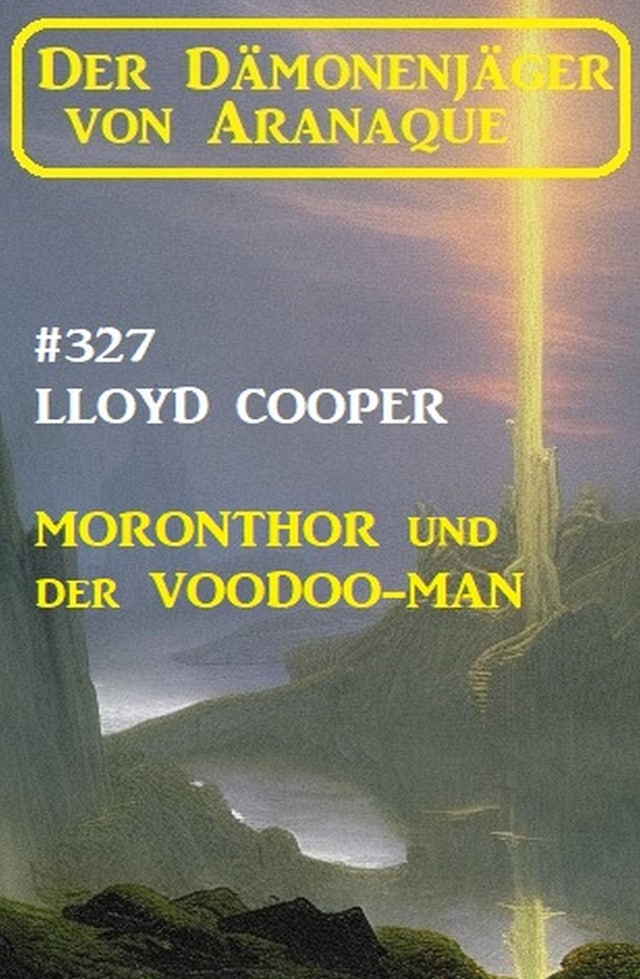 Okładka książki dla Moronthor und der ​Voodoo-Man: Der Dämonenjäger von Aranaque 327