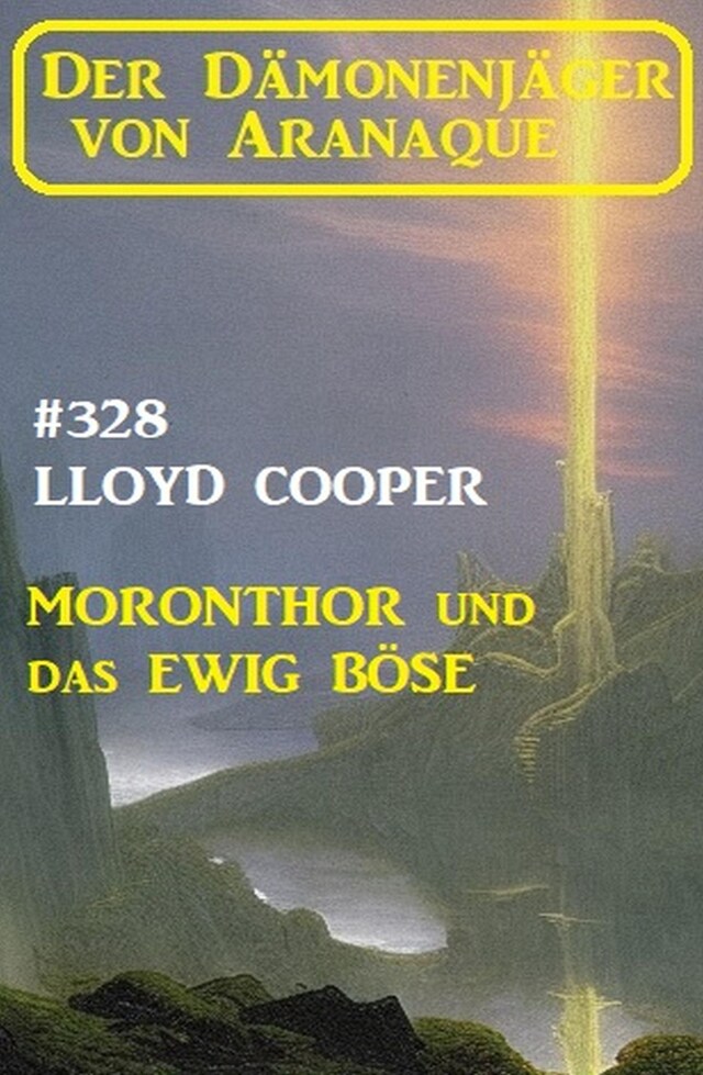 Okładka książki dla Moronthor und das ewig Böse: Der Dämonenjäger von Aranaque 328