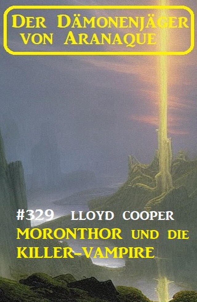 Couverture de livre pour Moronthor und die Killer-Vampire: Der Dämonenjäger von Aranaque 329