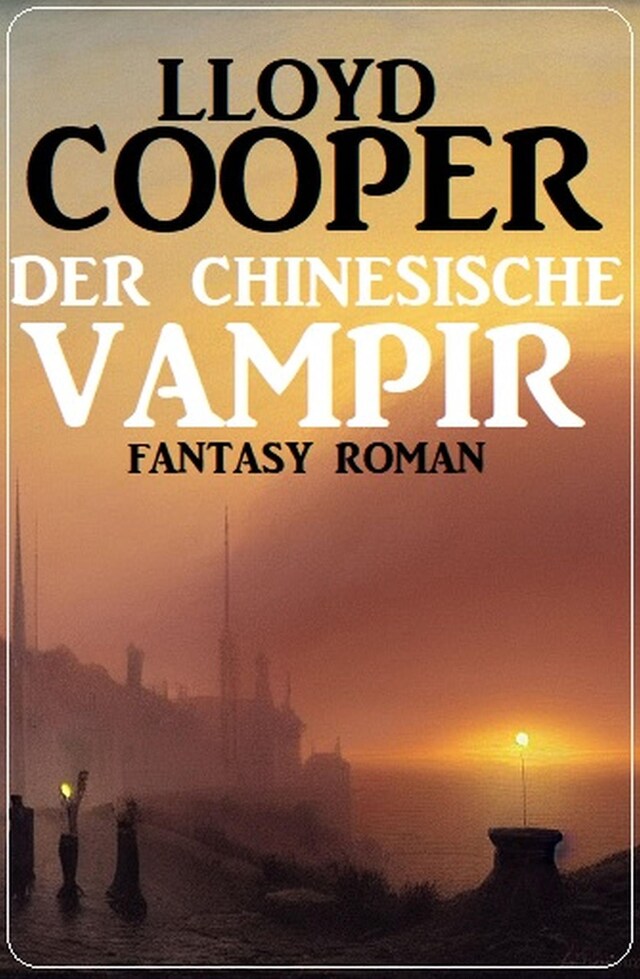 Couverture de livre pour Der chinesische Vampir: Fantasy Roman