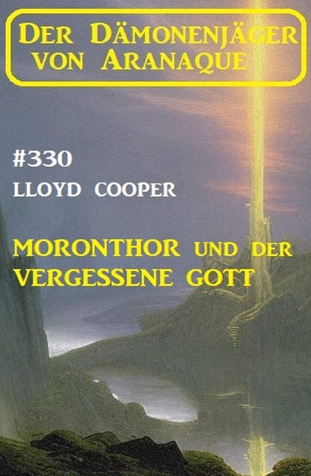 Kirjankansi teokselle Moronthor und ​der vergessene Gott: Der Dämonenjäger von Aranaque 330