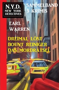 Bount Reiniger löst dreimal das Mordrätsel: N.Y.D. New York Detectives Sammelband 3 Krimis
