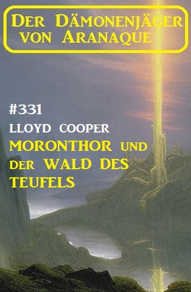 Couverture de livre pour ​Moronthor und der Wald des Teufels: Der Dämonenjäger von Aranaque 331