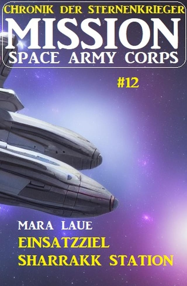 Book cover for Mission Space Army Corps 12: Einsatzziel Sharrakk-Station