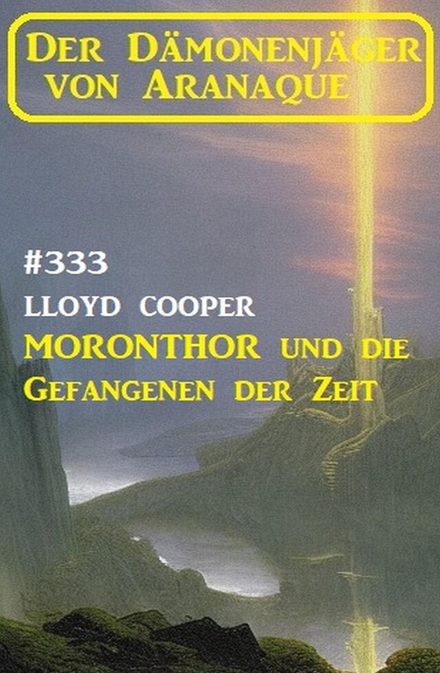 Couverture de livre pour Moronthor und die Gefangenen der Zeit: Der Dämonenjäger von Aranaque 333