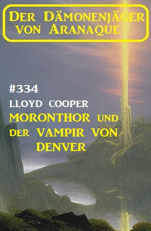 Kirjankansi teokselle ​Moronthor und der Vampir von Denver: Der Dämonenjäger von Aranaque 334