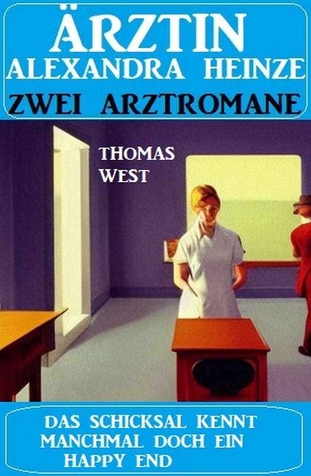 Bogomslag for Das Schicksal kennt manchmal doch ein Happy End: Ärztin Andrea Heinze Doppelband: Zwei Arztromane