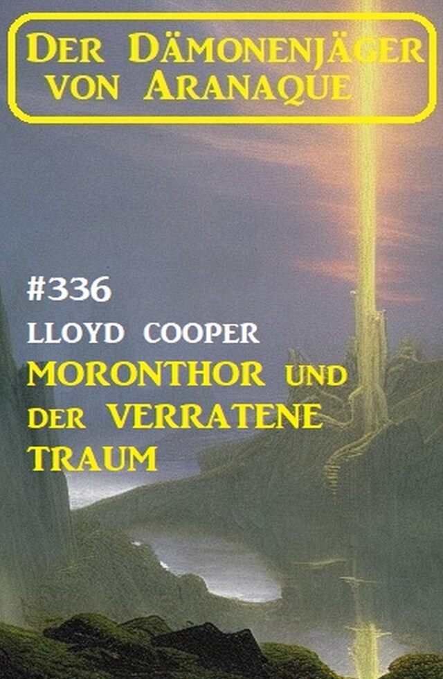 Kirjankansi teokselle Moronthor und ​der verratene Traum: Der Dämonenjäger von Aranaque 336