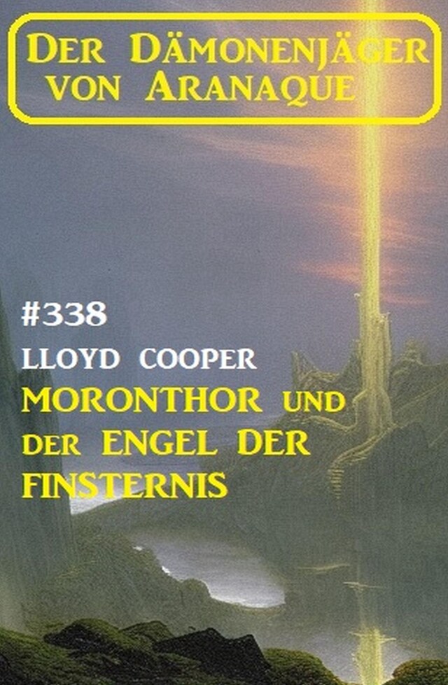 Kirjankansi teokselle ​Moronthor und der Engel der Finsternis: Der Dämonenjäger von Aranaque 338