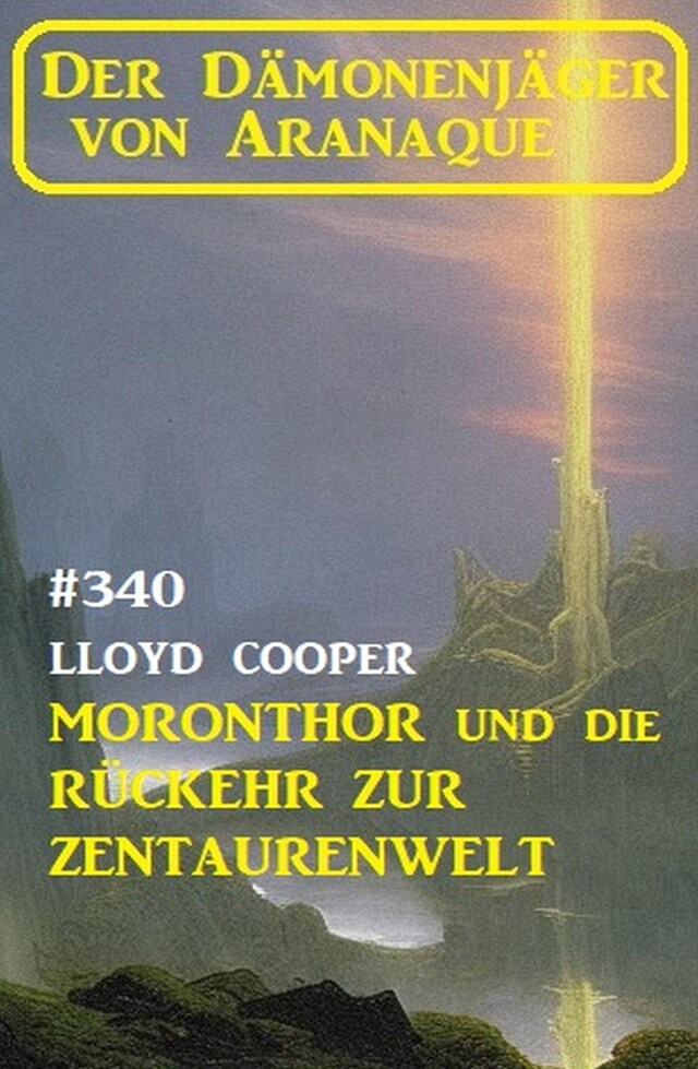 Kirjankansi teokselle ​Moronthor und die Rückkehr zur Zentaurenwelt: Der Dämonenjäger von Aranaque 340