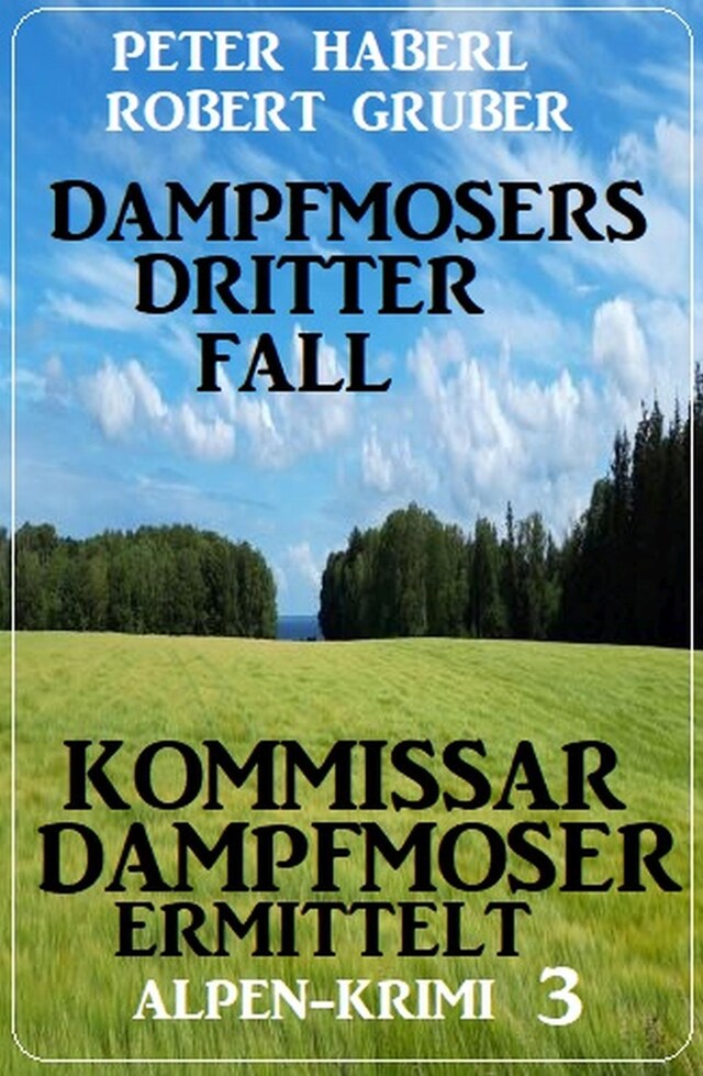 Buchcover für Dampfmosers dritter Fall – Kommissar Dampfmoser ermittelt: Alpenkrimi 3