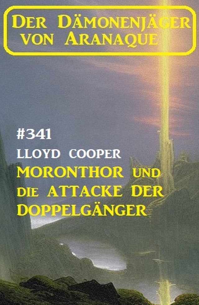 Kirjankansi teokselle ​Moronthor und die Attacke der Doppelgänger: Der Dämonenjäger von Aranaque 341