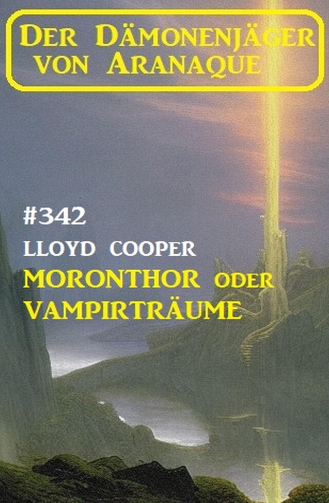 Couverture de livre pour ​Moronthor oder Vampirträume: Der Dämonenjäger von Aranaque 342