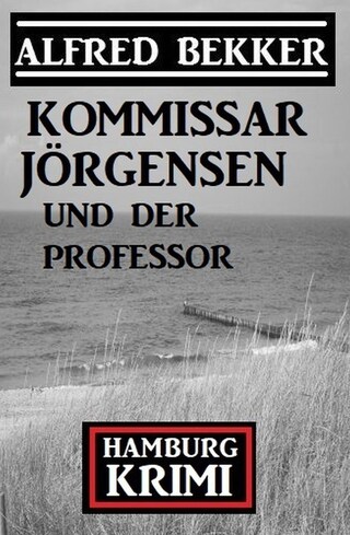 Kommissar Jörgensen und der Professor: Kommissar Jörgensen Hamburg Krimi bookCoverFor