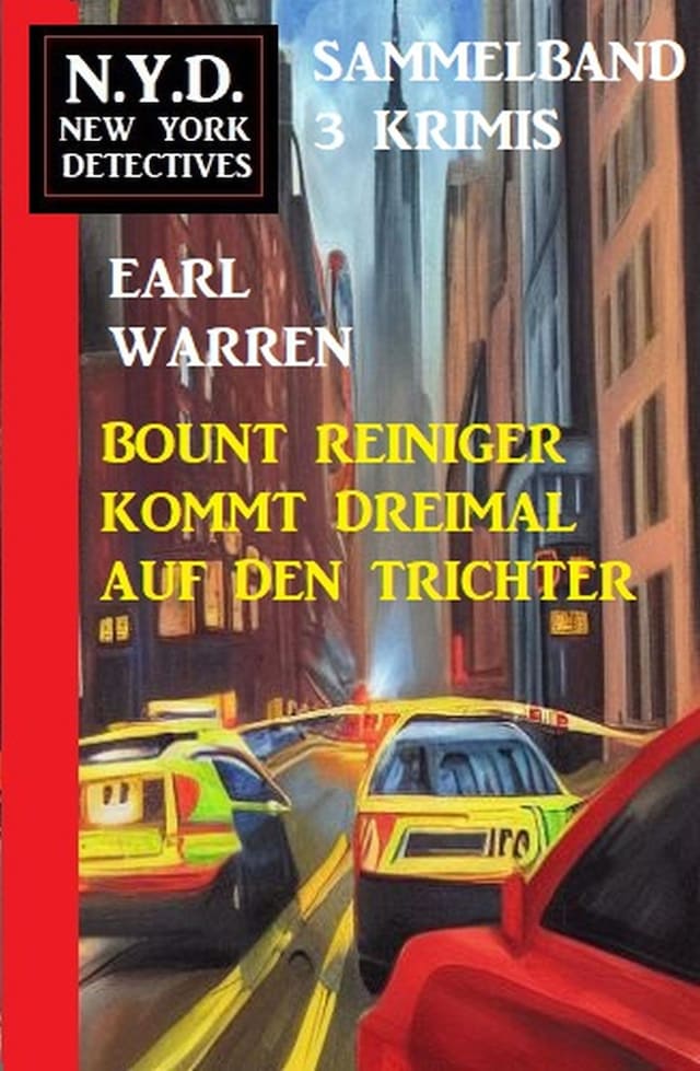 Boekomslag van Bount Reiniger kommt dreimal auf den Trichter: N.Y.D. New York Detectives Sammelband 3 Krimis