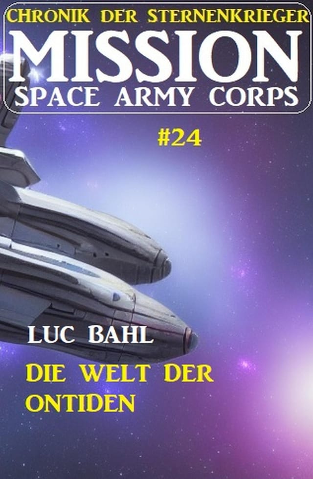 Book cover for Mission Space Army Corps 24: Die Welt der Ontiden: Chronik der Sternenkrieger