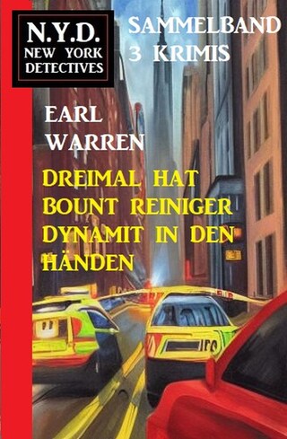 Dreimal hat Bount Reiniger Dynamit in den Händen: N.Y.D. New York Detectives Sammelband 3 Krimis bookCoverFor