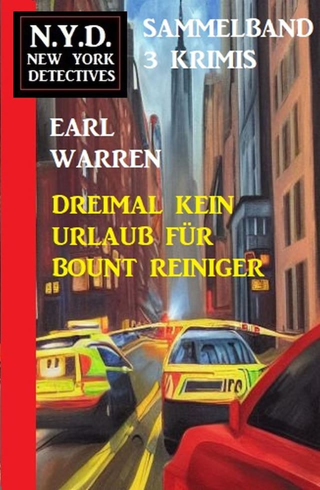 Book cover for Dreimal kein Urlaub für Bount Reiniger: N.Y.D. New York Detectives Sammelband 3 Krimis