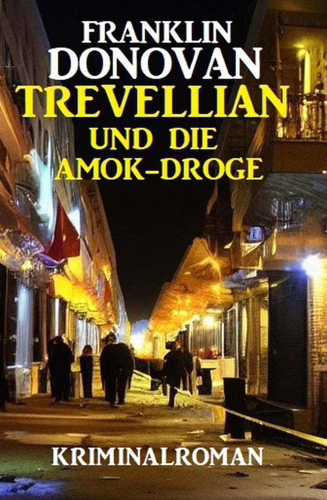 Bokomslag för Trevellian und die Amok-Droge: Kriminalroman