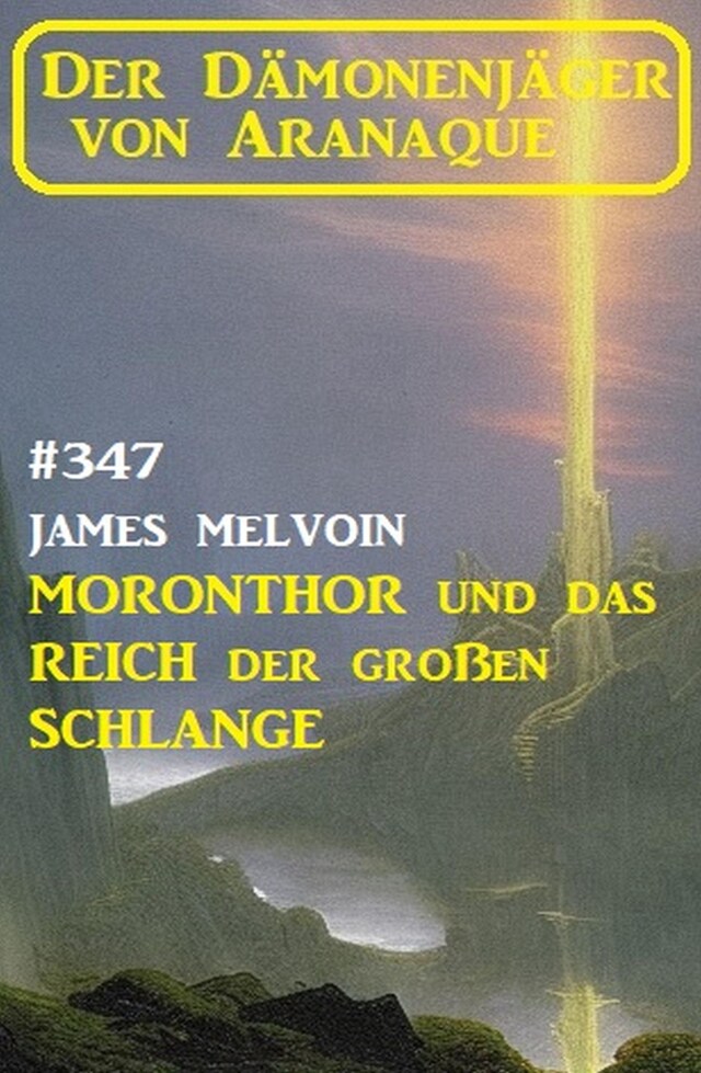 Kirjankansi teokselle Moronthor und das Reich der großen Schlange: Der Dämonenjäger von Aranaque 347