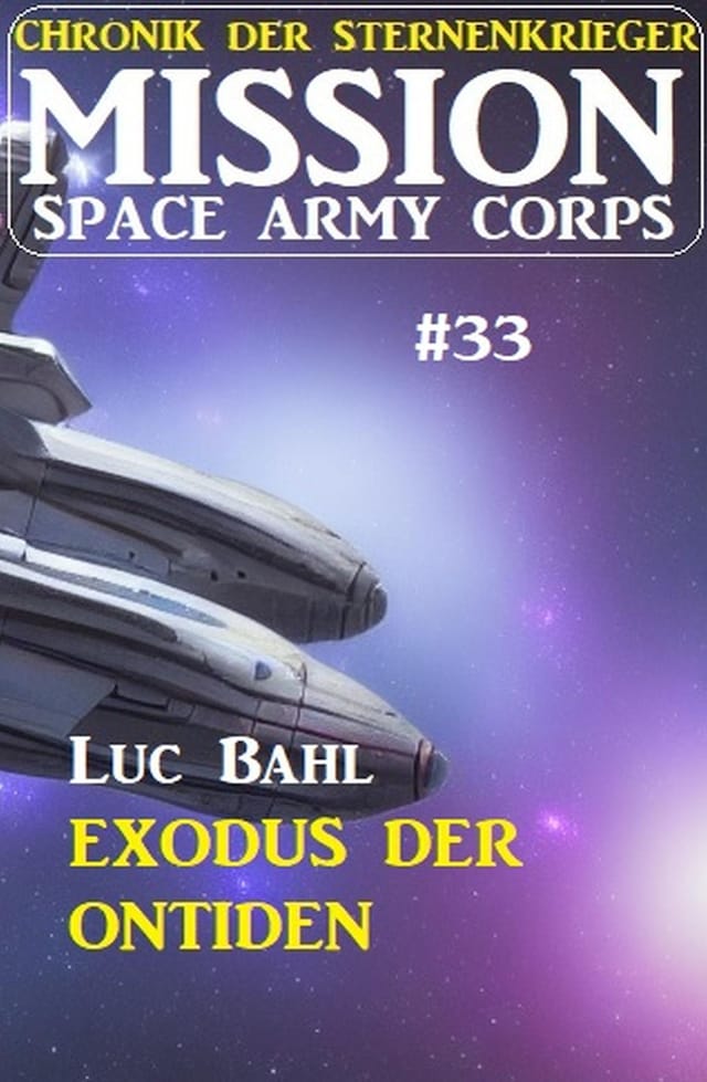 Book cover for Mission Space Army Corps 33: Exodus der Ontiden: Chronik der Sternenkrieger