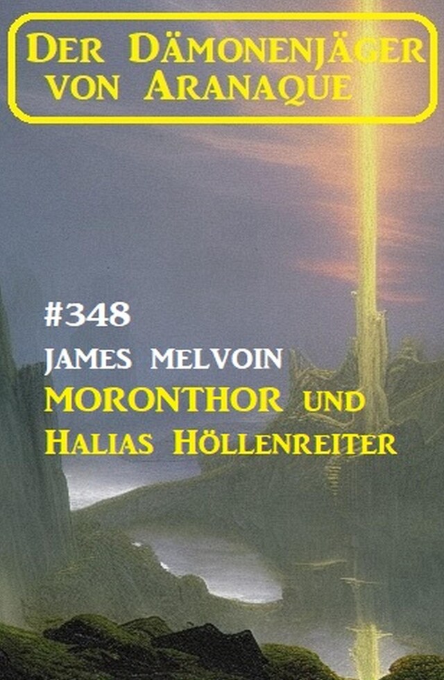 Boekomslag van Moronthor und ​Halias Höllenreiter: Der Dämonenjäger von Aranaque 348