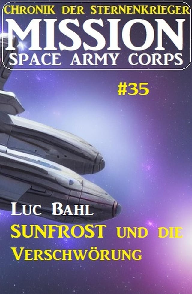 Book cover for Mission Space Army Corps 35: ​Sunfrost und die Verschwörung: Chronik der Sternenkrieger