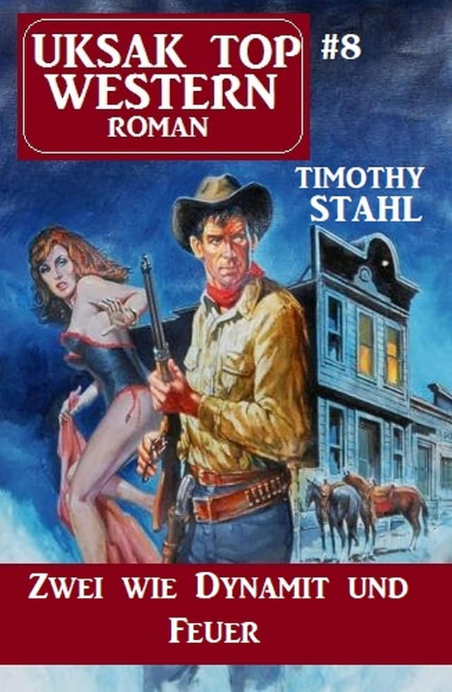 Book cover for Uksak Top Western-Roman 8: Zwei wie Dynamit und Feuer