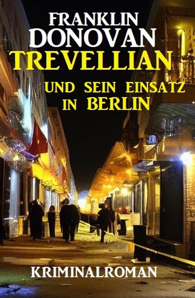 Buchcover für Trevellian und sein Einsatz in Berlin: Kriminalroman