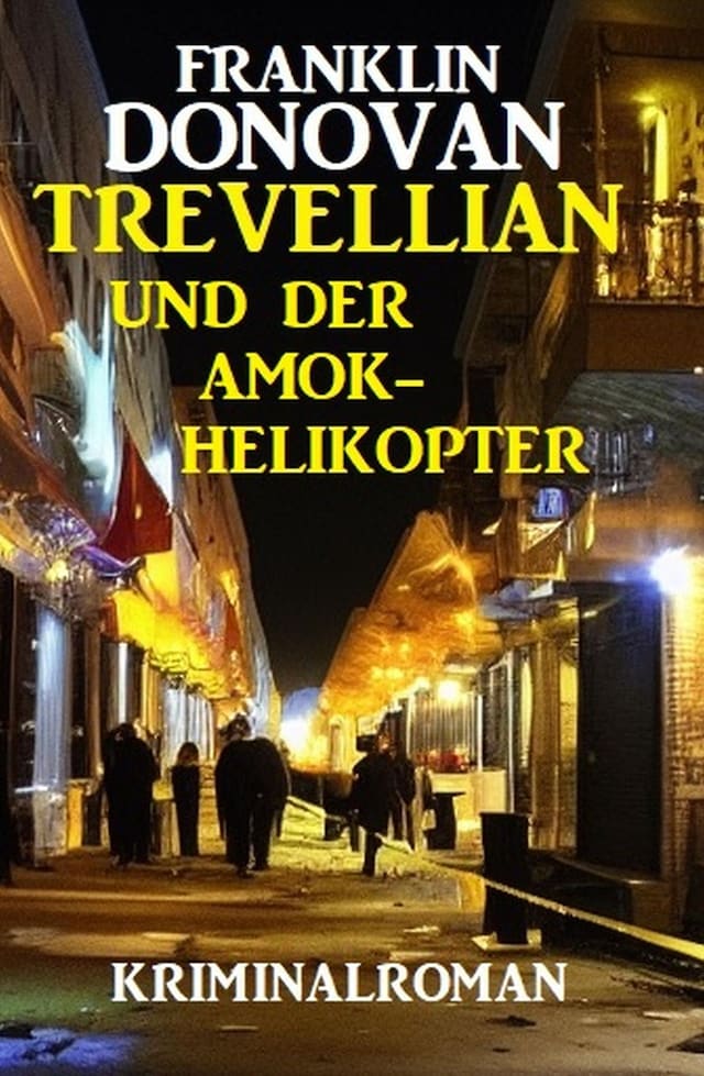 Buchcover für ​Trevellian und der Amok-Helikopter: Kriminalroman