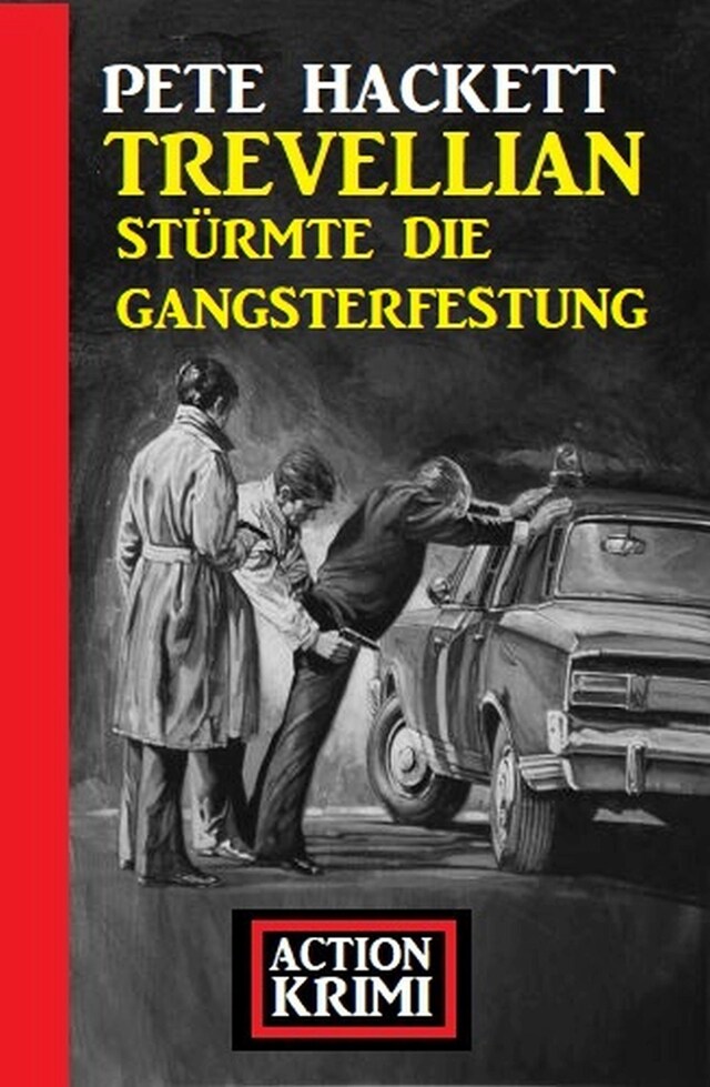 Kirjankansi teokselle Trevellian stürmte die Gangsterfestung: Action Krimi