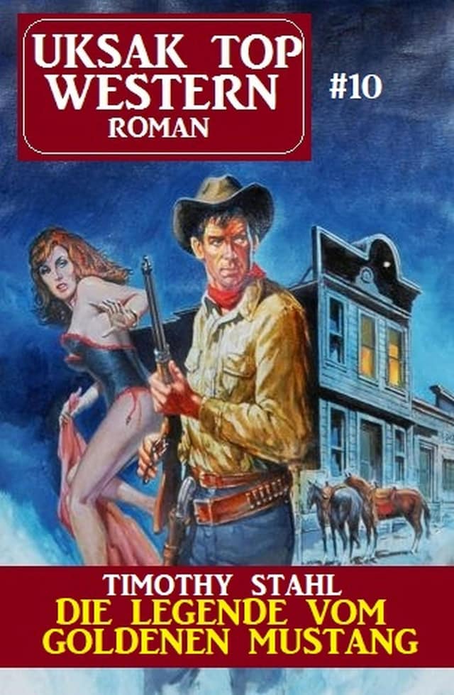 Book cover for Die Legende vom goldenen Mustang: Uksak Top Western-Roman 10