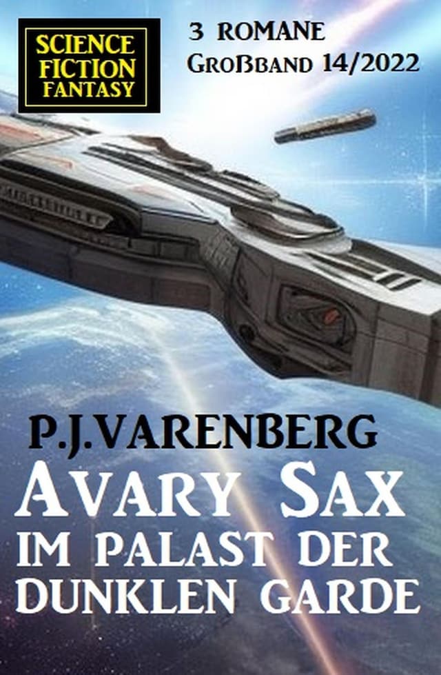 Book cover for Avary Sax im Palast der dunklen Garde: Science Fiction Fantasy Großband 3 Romane 14/2022