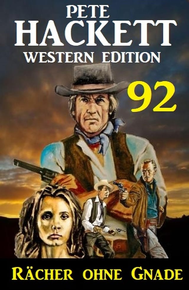 Rächer ohne Gnade: Pete Hackett Western Edition 92