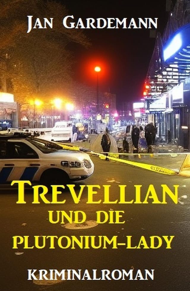 Kirjankansi teokselle ​Trevellian und die Plutonium-Lady: Kriminalroman