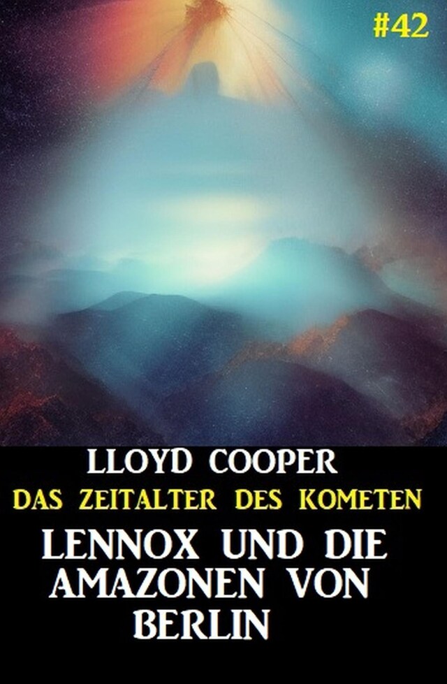 Book cover for Lennox und die Amazonen von Berlin: Das Zeitalter des Kometen #42