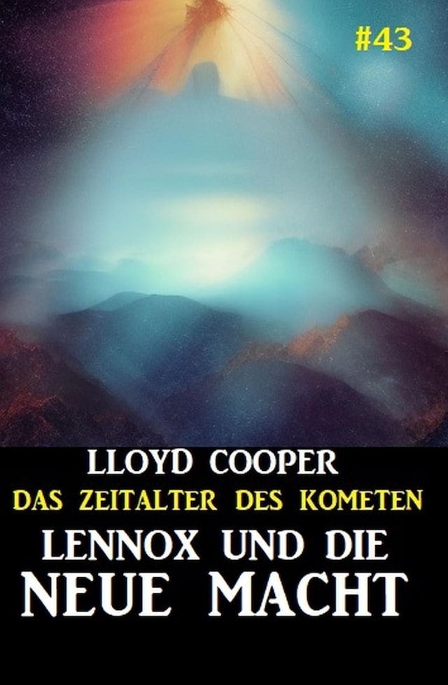Okładka książki dla Lennox und die neue Macht: Das Zeitalter des Kometen #43