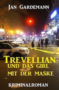 Trevellian und das Girl mit der Maske: Kriminalroman