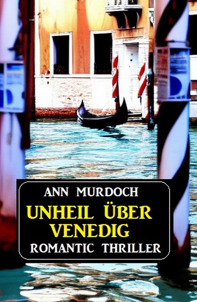 Okładka książki dla Unheil über Venedig: Romantic Thriller