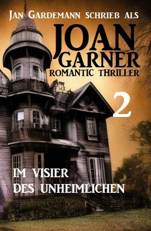 Buchcover für Joan Garner 2: Im Visier des Unheimlichen: Romantic Thriller