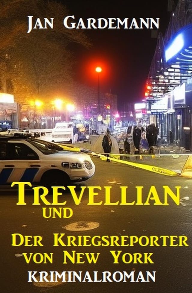 Bokomslag for ​Trevellian und der Kriegsreporter von New York: Kriminalroman