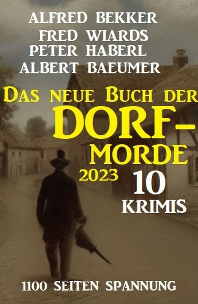 Okładka książki dla Das neue Buch der Dorf-Morde 2023 – 1100 Seiten Spannung: 10 Krimis