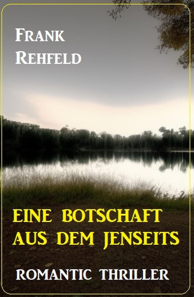 Okładka książki dla Eine Botschaft aus dem Jenseits: Romantic Thriller