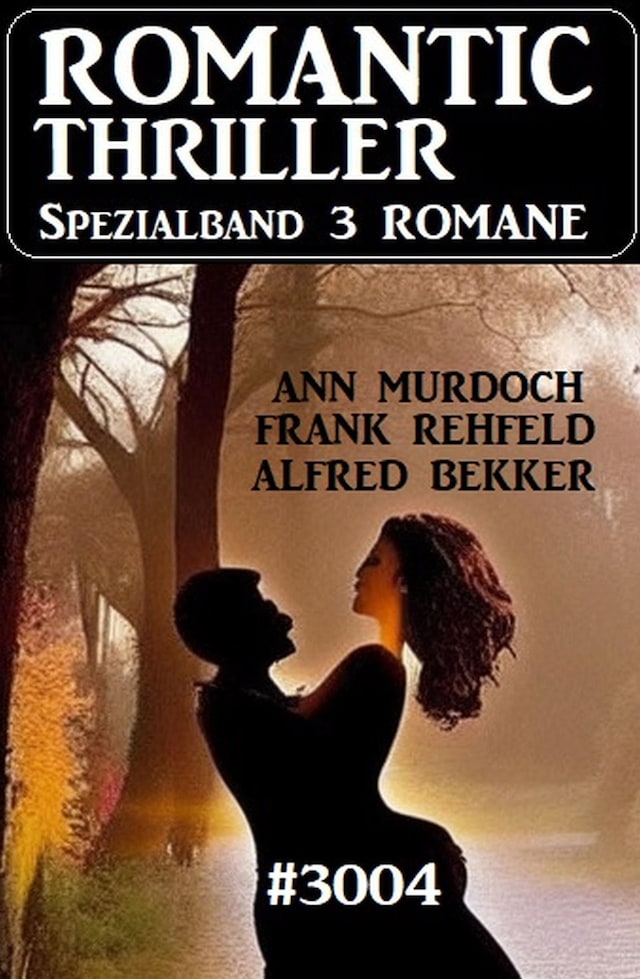 Book cover for Romantic Thriller Spezialband 3004 – 3 Romane